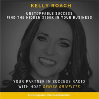 Kelly Roach - Find the Hidden $100k In Your Business