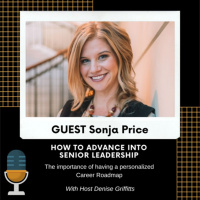 Sonja Price - How to Advance into Senior Leadership