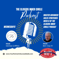 Advanced Sales Mastery Week 8 - The Closers Inner Circle Podcast