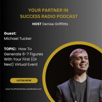 Unlock Rapid Income Growth: Michael Tuckers Secrets to Virtual Event Success