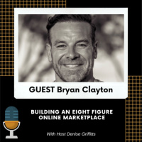 Bryan Clayton: Building An Eight Figure Online Marketplace