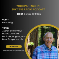 Thriving with Rand Selig: Unlocking Personal Growth and Success