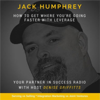 Jack Humphrey - How to Get Where Yourre Going Faster With Leverage