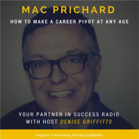Mac Prichard - How to Make a Career Pivot at Any Age