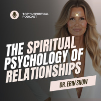 #4 Spiritual Psychology Series | The Spiritual Psychology of Relationships