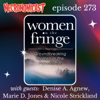 Episode 273 Women On The Fringe with Denise A. Agnew, Marie D. Jones, and Nicole Strickland