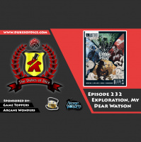 Dukes of Dice - Ep. 232 - Exploration, My Dear Watson