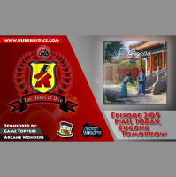 Dukes of Dice - Ep. 209 - Hail Today, Gugong Tomorrow