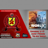 Dukes of Dice - Ep. 217 - And I Think to My Shelf...