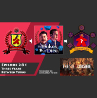 Dukes of Dice - Ep. 281 - Three Years Between Turns