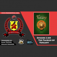 Dukes of Dice - Ep. 240 - The Tackles of Tuscany