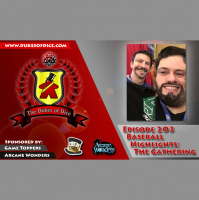 Dukes of Dice - Ep. 203 - Baseball Highlights: The Gathering