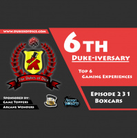 Dukes of Dice - Ep. 231 - 6th Duke-iversary: Boxcars