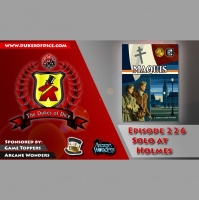 Dukes of Dice - Ep. 226 - Solo at Holmes