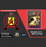 Dukes of Dice - Ep. 233 - Best at Two