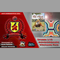 Dukes of Dice - Ep. 219 - Monochromatic Wolfgang Pack