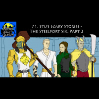 71. Stus Scary Stories - The Steelport Six, Part 2