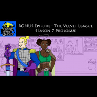 BONUS Episode - The Velvet League Season 7 Prologue