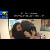 169. Aftermath - The Velvet League: The End