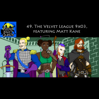 49. The Velvet League 9x03, featuring Matt Kane