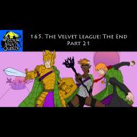 165. The Velvet League: The End, Part 21