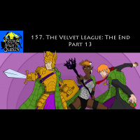 157. The Velvet League: The End, Part 13