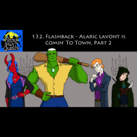 132. Flashback - Alaric Lavont is Comin to Town, Part 2