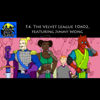 54. The Velvet League 10x02, featuring Jimmy Wong