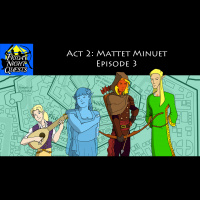 Act 2: Mattet Minuet, Episode 3