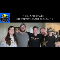 130. Aftermath - The Velvet League Season 19