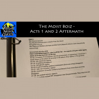 The Moist Boiz - Acts 1 and 2 Aftermath