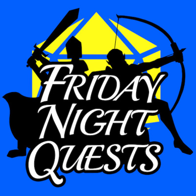 Friday Night Quests: A Dd Podcast