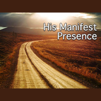 Part 2 - His Manifest Presence: A Place Near Him