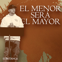 Episode 260: El Menor Será El Mayor | Isaac Cortés