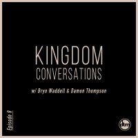 Episode 8: Kingdom Conversations