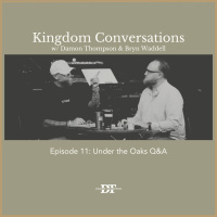 Episode 11: Kingdom Conversations