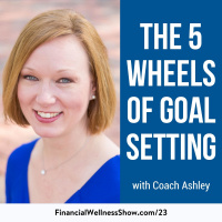The 5 Wheels of Successful Goal Setting - FWS023