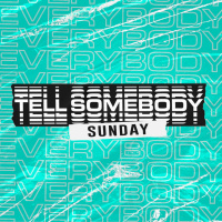 Tell Somebody Sunday
