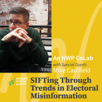 SIFTing Through Trends in Election Misinformation: An NWP CoLab with Mike Caulfield