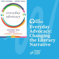Everyday Advocacy: Changing the Literacy Narrative