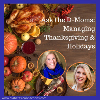 Ask the D-Moms: Handling the Holidays With Type 1 Diabetes