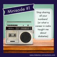 Minisode #1: Stop Mindlessly Sharing All Your Diabetes Numbers!