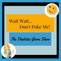 Wait Wait.. Dont Poke Me! The Diabetes Game Show