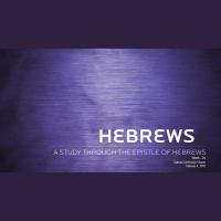 Hebrews - Week 24 - Audio