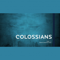 Colossians - Week 11 - Audio