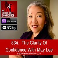 834: The Clarity Of Confidence With May Lee