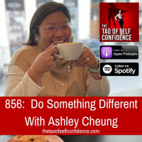 856: Do Something Different With Ashley Cheung