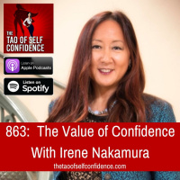 863: The Value of Confidence With Irene Nakamura