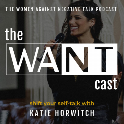 Wantcast: The Women Against Negative Talk Podcast