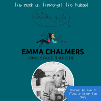 OLDIE EP 157: Emma Chalmers joins Thinkergirl: the Podcast